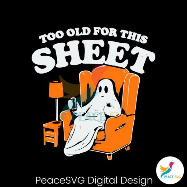 vintage-too-old-for-this-sheet-boo-svg-digital-cricut-file