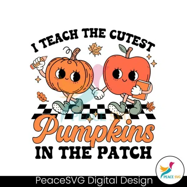 retro-i-teach-the-cutest-pumpkins-in-the-patch-svg-download