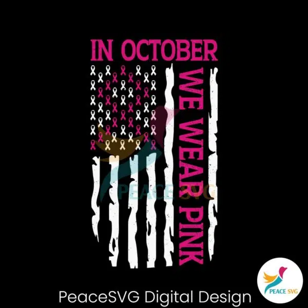 in-october-we-wear-pink-patriotic-flag-svg-file-for-cricut