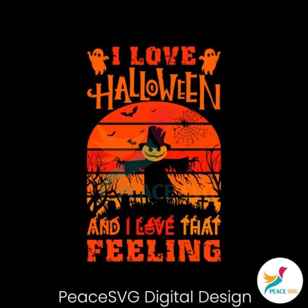 i-love-halloween-and-i-love-that-feeling-svg-digital-file