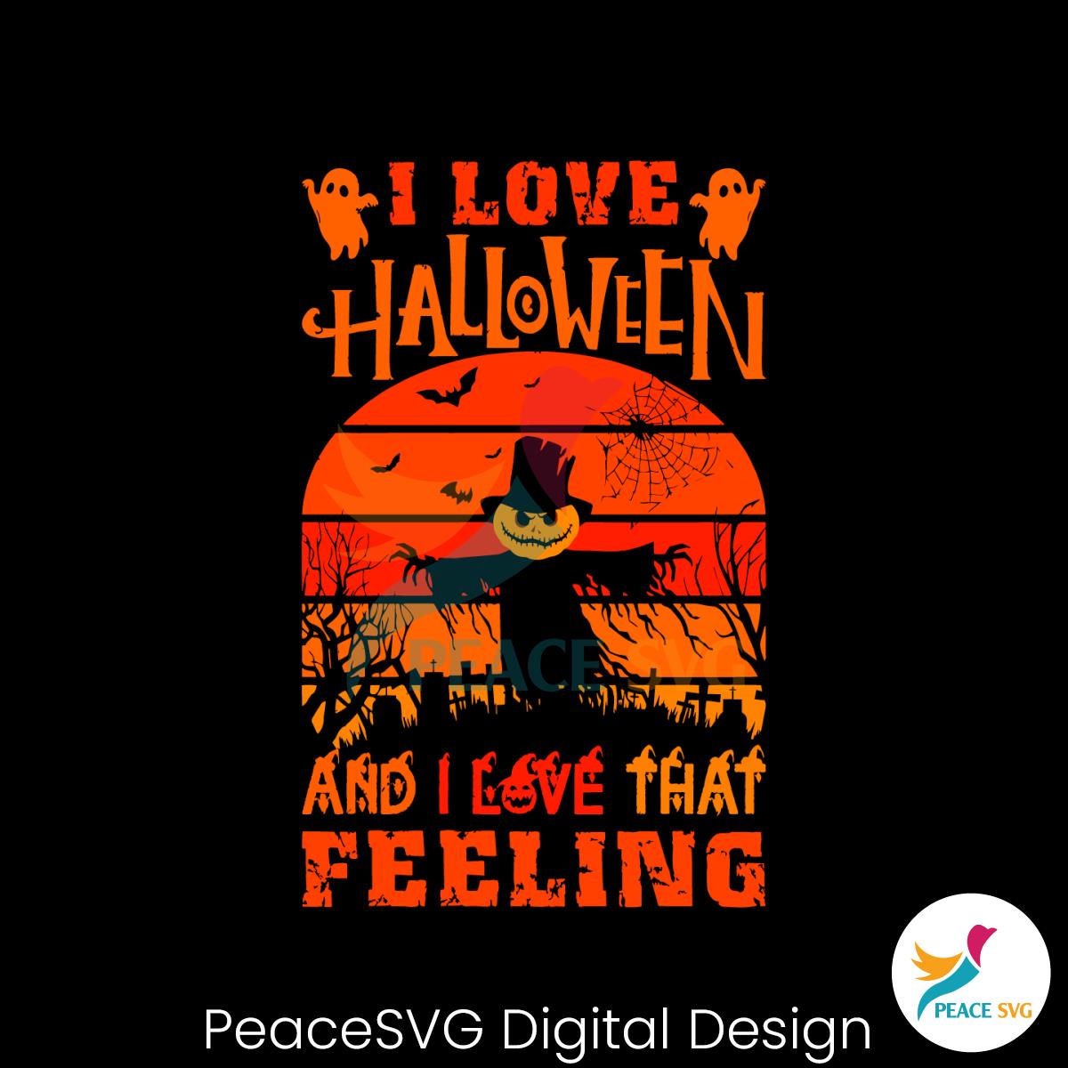 I Love Halloween And I Love That Feeling SVG Digital File