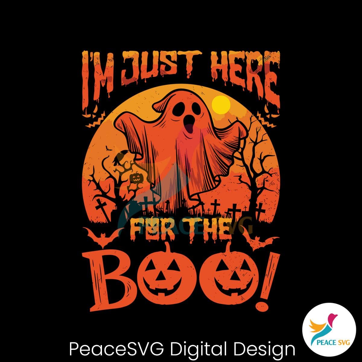 Im Just Here For The Boo Horror Scary Boo Ghost SVG Download - PeaceSVG