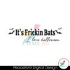 its-frickin-bats-i-love-halloween-svg-digital-cricut-file