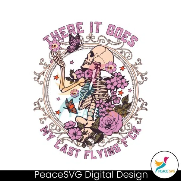 funny-floral-there-it-goes-my-last-flying-svg-download
