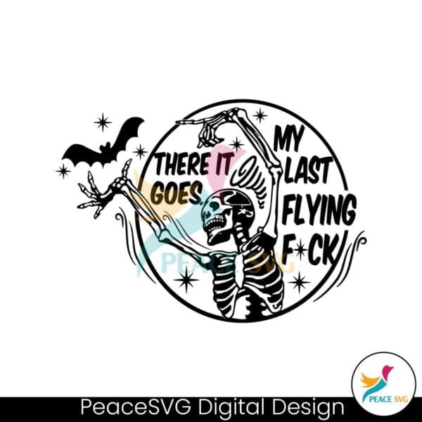 there-it-goes-my-last-flying-fuck-halloween-bat-svg-file