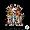 funny-halloween-there-it-goes-my-last-flying-svg-design-file
