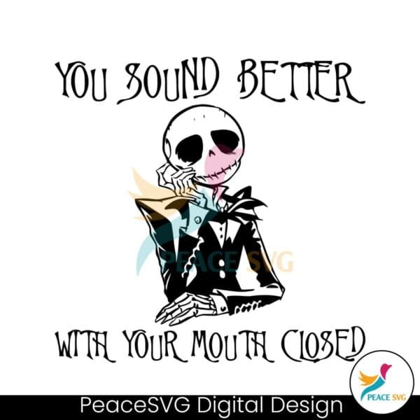 you-sound-better-with-your-mouth-closed-svg-cricut-file