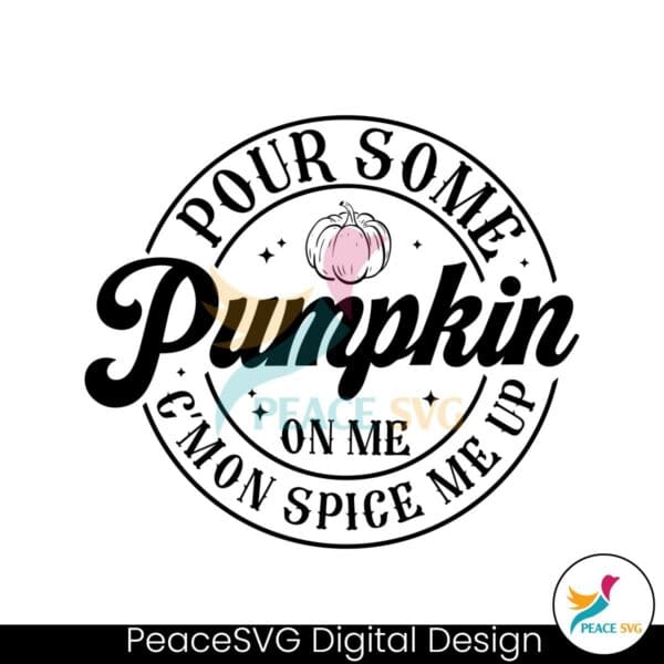 pour-some-pumpkin-on-me-come-on-spice-me-up-svg-file