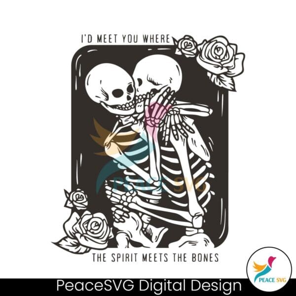 i-would-meet-you-where-spirit-meets-the-bones-svg-download