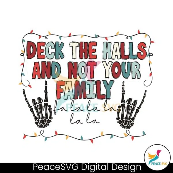 deck-the-halls-and-not-your-family-skeleton-hand-svg-file