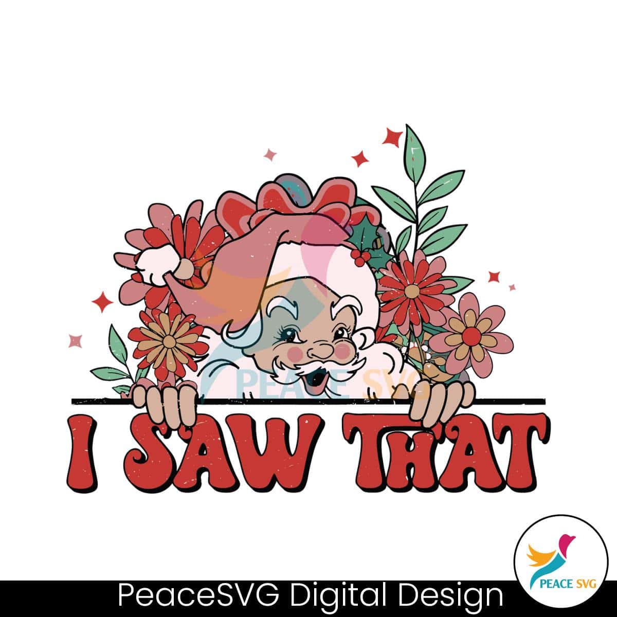 floral-christmas-santa-claus-i-saw-that-svg-download-file