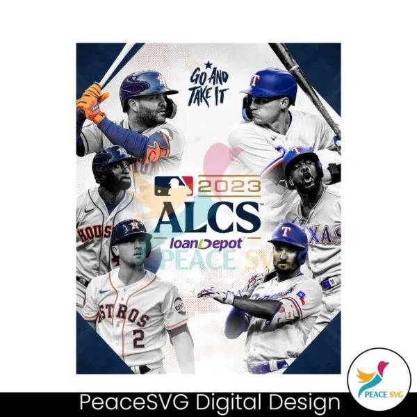 texas-rangers-alcs-2023-go-and-take-it-png-download