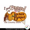 i-got-pegged-at-cracker-barrel-old-country-store-svg-file
