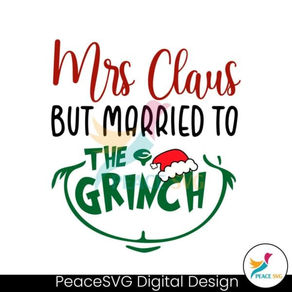 mrs-claus-but-married-to-the-grinch-svg-cutting-digital-file