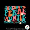 retro-floral-somebodys-feral-aunt-svg-graphic-design-file