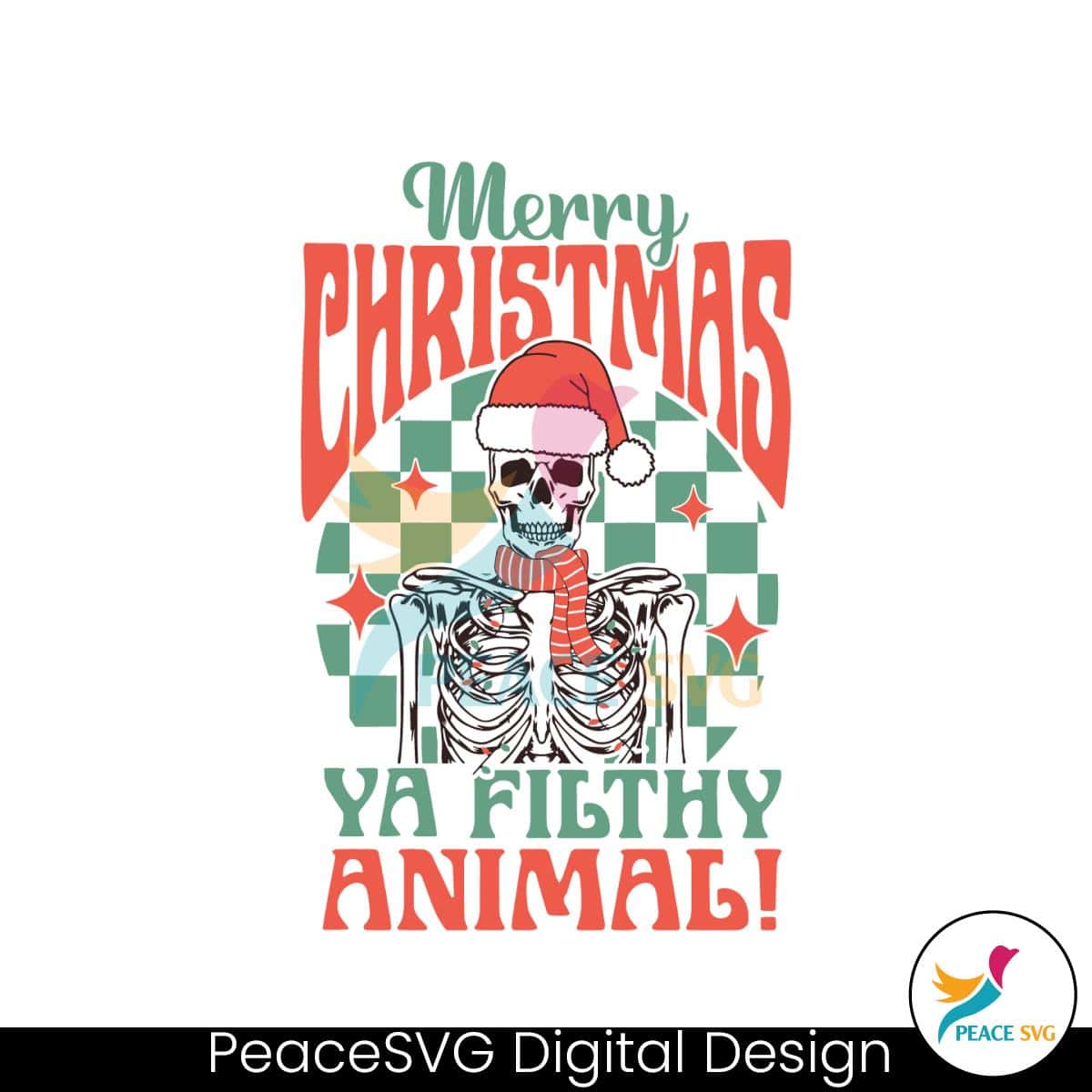 Merry Christmas Ya Filthy Animal Funny Skeleton SVG File » PeaceSVG