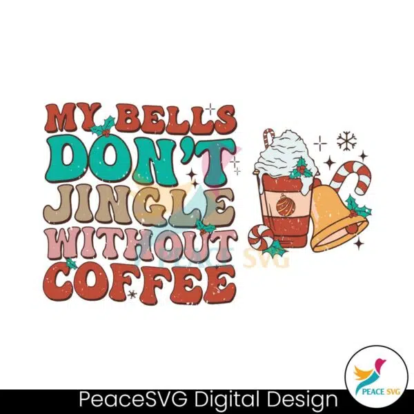 retro-christmas-my-bells-dont-jingle-without-coffee-svg-file