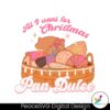 all-i-want-for-christmas-is-pan-dulce-svg-digital-cricut-file