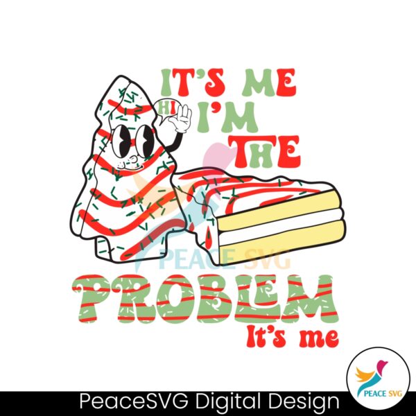 its-me-hi-im-the-problem-its-me-christmas-tree-cake-svg-file