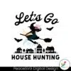 lets-go-house-hunting-real-estate-agent-halloween-svg-file
