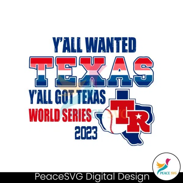 yall-wanted-texas-yall-got-texas-world-series-2023-svg-file