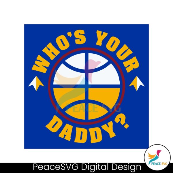 denver-basketball-whos-your-daddy-svg-cutting-digital-file