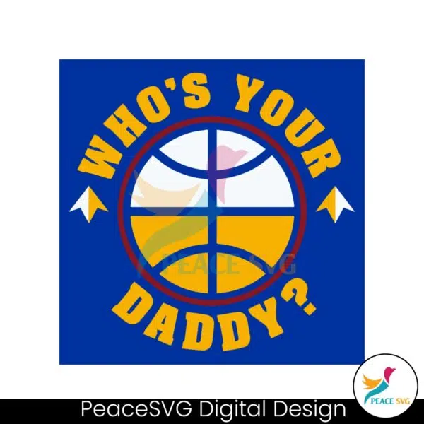 denver-basketball-whos-your-daddy-svg-cutting-digital-file