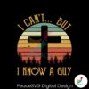 vintage-christian-i-cant-but-i-know-a-guy-svg-file-for-cricut
