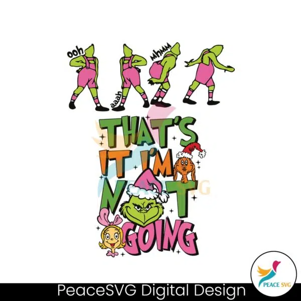 retro-grinchmas-thats-it-im-not-going-svg-file-for-cricut
