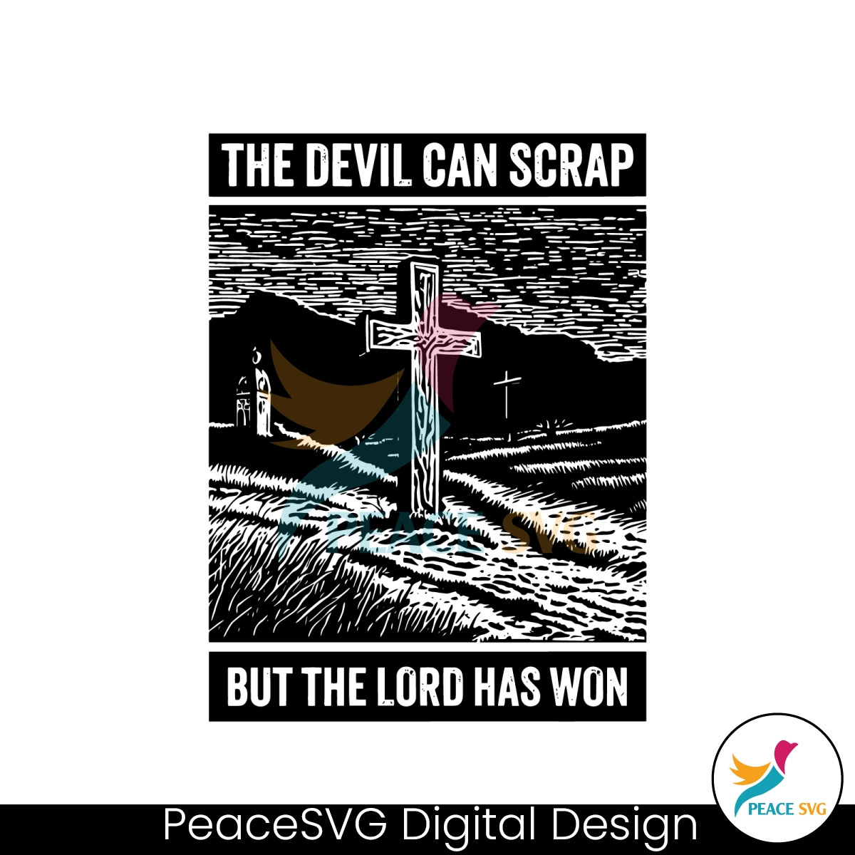 Bible Verse The Devil Can Scrap But Lord Has Won SVG File