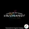 matthew-perry-could-i-be-any-more-vaccinated-svg-file