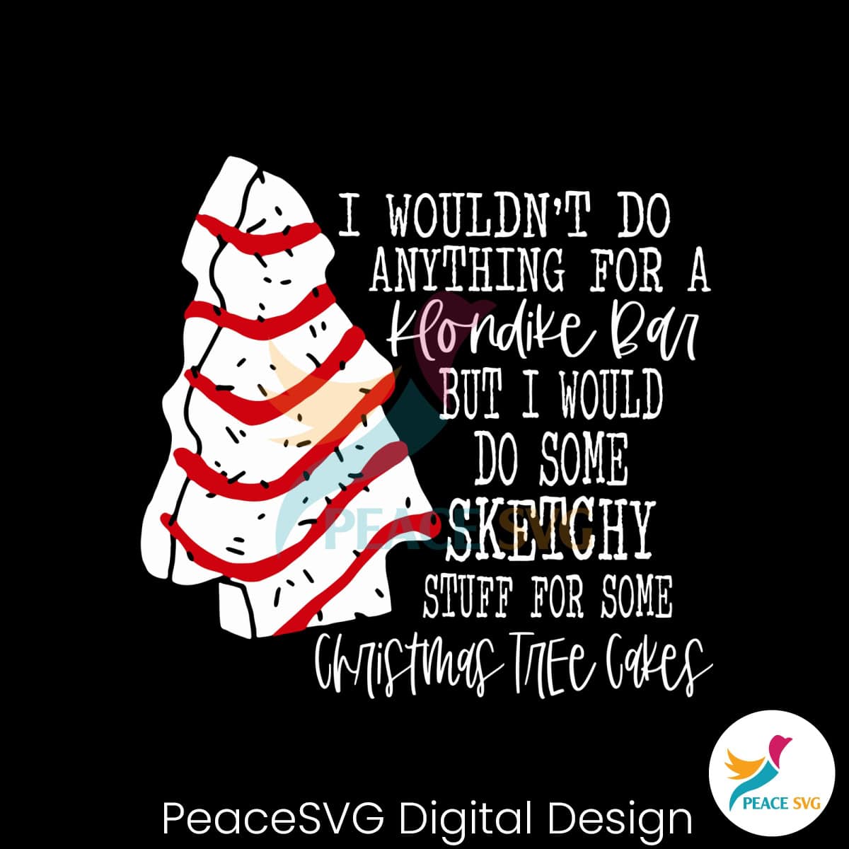 Christmas Tree Cake I Wouldnt Do Anything SVG Cricut Files » PeaceSVG