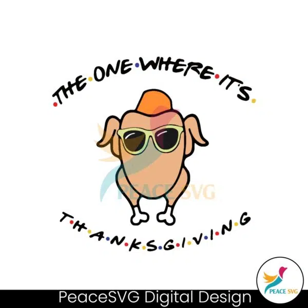 the-one-where-its-thanksgiving-svg-graphic-design-file