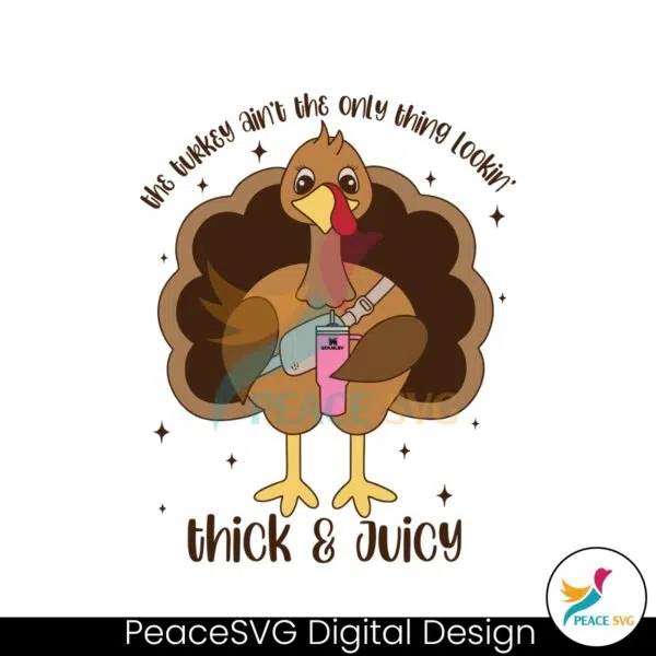 the-turkey-aint-the-only-thing-lookin-thick-and-juicy-svg