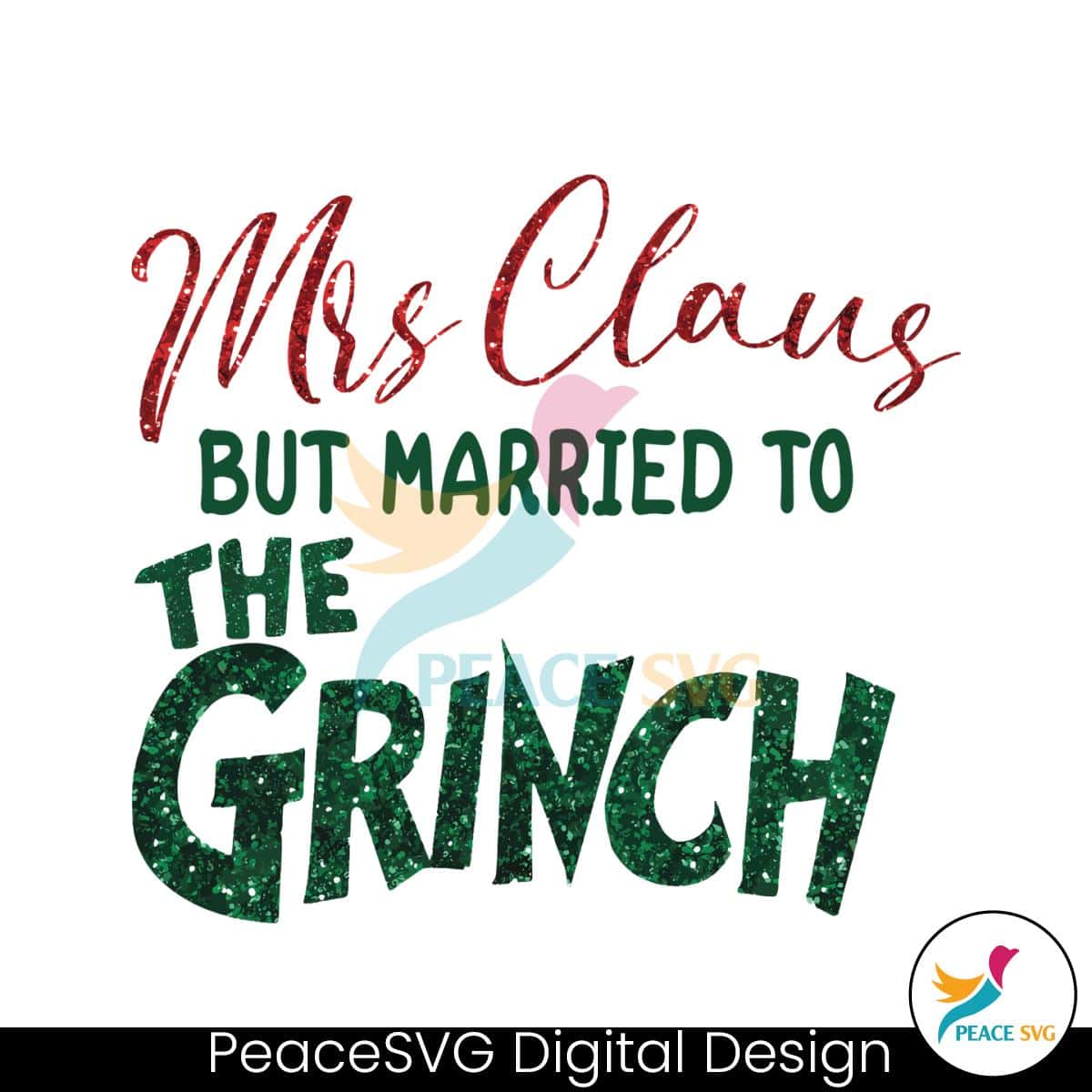 Mrs Claus But Married To The Grinch SVG Digital Cricut File - PeaceSVG