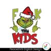 merry-grinchmas-fuck-them-kids-svg-cutting-digital-file