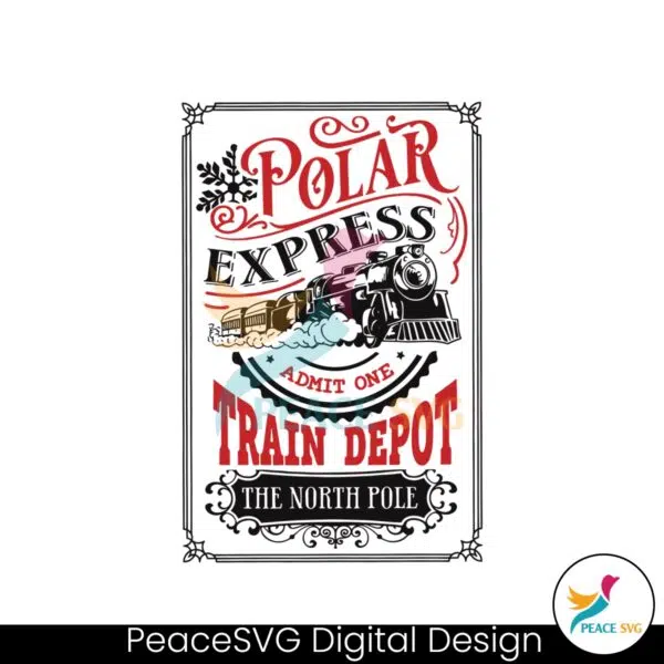 polar-express-admit-one-train-depot-the-north-pole-svg-file