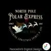 north-pole-polar-express-since-1847-christmas-spirit-svg-file