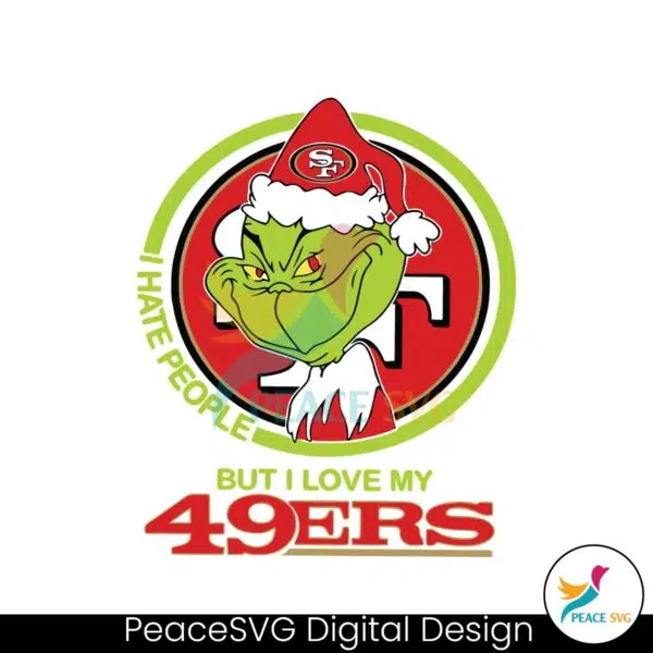 grinch-i-hate-people-but-i-love-my-49ers-svg-design-file