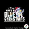 funny-i-will-have-a-bluey-christmas-svg-digital-cricut-file