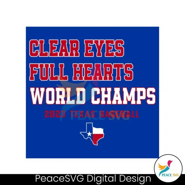 clear-eyes-full-hearts-world-champs-2023-texas-baseball-svg