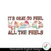 okay-to-feel-all-the-feels-mental-health-svg-design-file