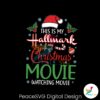 this-is-my-hallmark-christmas-movie-svg-file-for-cricut