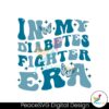 in-my-diabetes-fighter-era-diabetes-awareness-svg-file