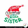 santa-is-promoting-me-to-big-sister-svg-file-for-cricut
