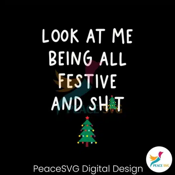 looking-at-me-being-all-festive-and-shit-svg-cricut-file