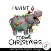 i-want-a-hippopotamus-for-christmas-png-download-file