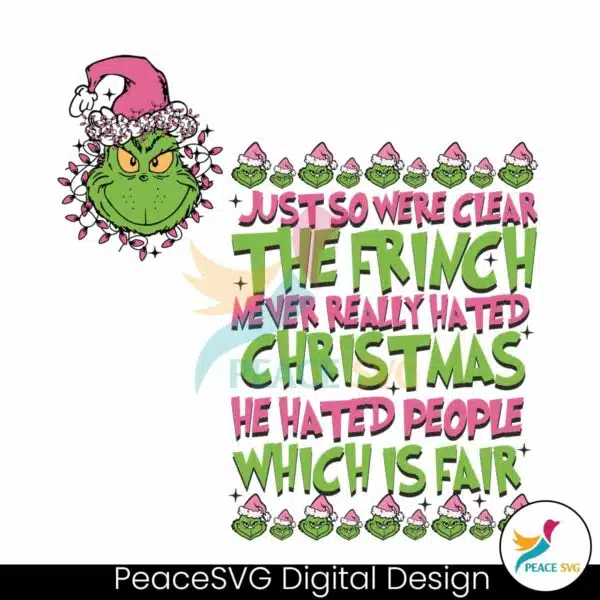 we-are-clear-the-green-never-really-hated-christmas-svg