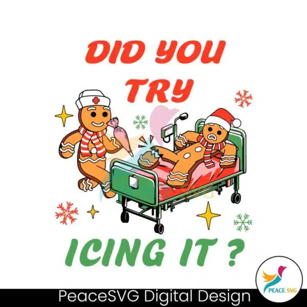 did-you-try-icing-it-nicu-nurse-svg-graphic-design-file