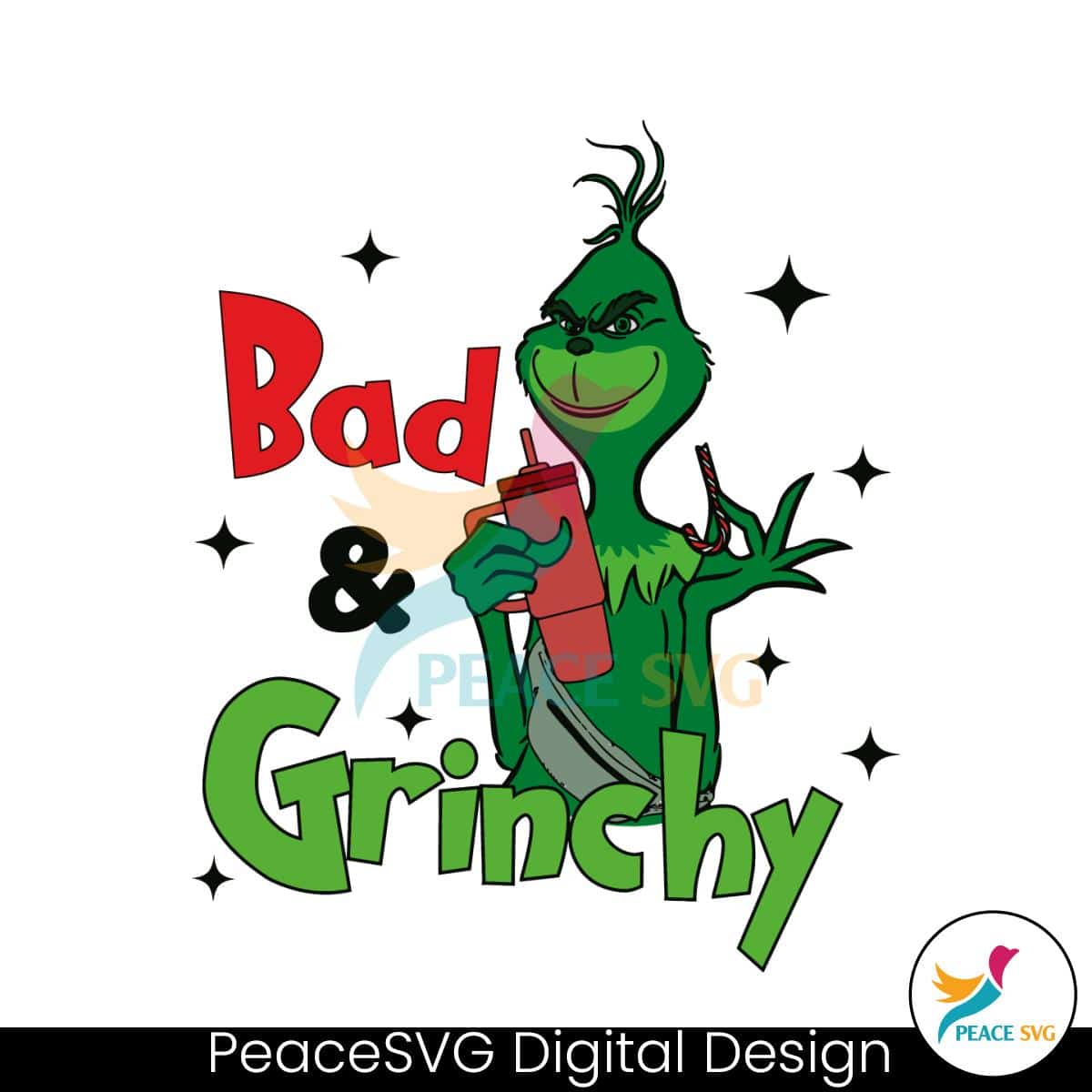 Bad And Grinchy Boojee Stanley Svg Graphic Design File Peacesvg